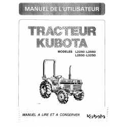 MANUEL D'UTILISATEUR TRACTEURS KUBOTA L2250 - L2550 - L2850 - L3250 Manuels pour tracteurs